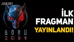 Börü 2039 ilk tanıtım yayınlandı! Börü 2039 konusu ne, oyuncuları kim? Börü fragmanı