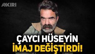 Çaycı Hüseyin imaj değiştirdi! Çaycı Hüseyin'in son hali