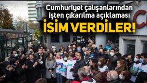 Cumhuriyet çalışanlarından işten çıkarılma açıklaması: İsim verdiler!