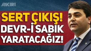 Demokrat Parti Genel Başkanı Gültekin Uysal: Devr-i sabık yaratacağız!