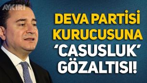 DEVA Partisi’nin kurucu isimlerinden Metin Gürcan 'casusluk' iddiasıyla gözaltına alındı