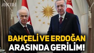 Devlet Bahçeli ve Erdoğan arasında gerilim