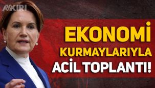 Dolar, euro fırladı! Meral Akşener acil ekonomi kurmaylarını topladı