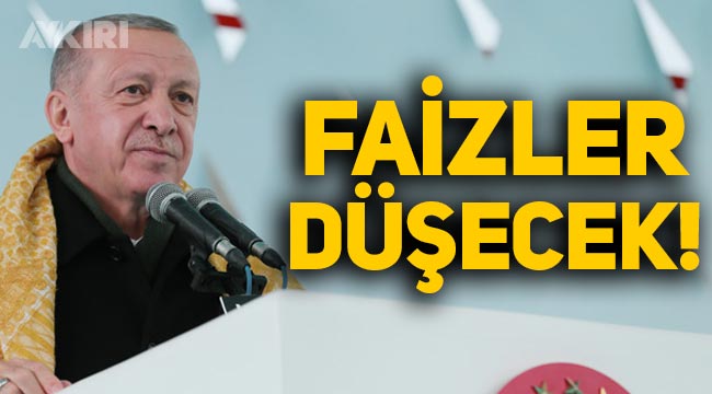 Erdoğan'dan yeni açıklama: Bu faizler düşecek, düşecek!