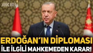 Erdoğan'ın diplomasıyla ilgili mahkemeden jet karar!