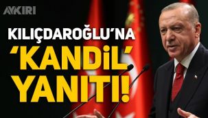 Erdoğan, Kemal Kılıçdaroğlu'nun 'Kandil' sözlerine cevap verdi