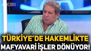 Erman Toroğlu: Türkiye'de hakemlikte mafyavari işler dönüyor!