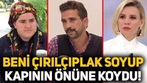 Esra Erol'da akılalmaz olay: Beni çırılçıplak soyup kapının önüne koydu