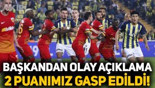 Fenerbahçe Kayserispor maçı sonrası olay açıklama: 2 puanımız gasp edildi!