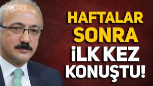 Hazine ve Maliye Bakanı Lütfi Elvan, haftalar sonra ilk kez konuştu!