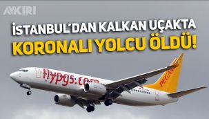 İstanbul'dan kalkan uçaktaki Covid'li yolcu, koltuğunda ölü bulundu!