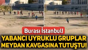 İstanbul Kağıthane'de yabancı uyruklu 30 kişi kavga etti: