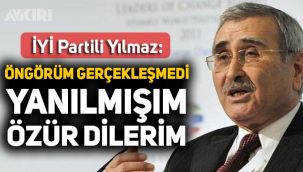 İYİ Partili Durmuş Yılmaz: Öngörüm gerçekleşmedi. Yanıldım. Özür dilerim