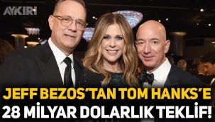 Jeff Bezos’tan Tom Hanks’e 28 milyon dolarlık teklif: Uzay yolculuğu