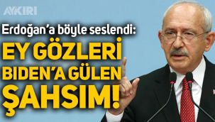 Kemal Kılıçdaroğlu, Erdoğan'a böyle seslendi: Ey gözleri Biden’a gülen Şahsım!