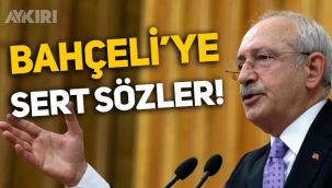 Kemal Kılıçdaroğlu'ndan Devlet Bahçeli'ye sert sözler