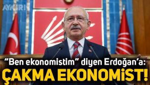 Kemal Kılıçdaroğlu'ndan Erdoğan'a: Çakma ekonomist!