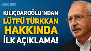Kemal Kılıçdaroğlu'ndan Lütfü Türkkan açıklaması