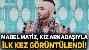 Mabel Matiz sevgilisiyle ilk kez görüntülendi