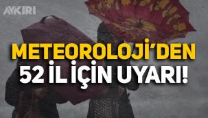 Meteoroloji'den 52 il için fırtına uyarısı