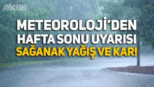 Meteoroloji'den hafta sonu uyarısı: Sağanak yağış ve kar durmayacak!