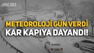 Meteoroloji gün verdi: Kar kapıya dayandı!