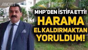 MHP'li Meclis üyesi istifa etti: AKP'ye susacak mıyız? Harama el kaldırmaktan yoruldum