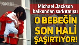 Michael Jackson balkondan sarkıtmıştı: O bebeğin son hali şaşırtıyor!