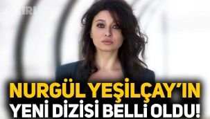 Nurgül Yeşilçay'ın yeni dizisi belli oldu