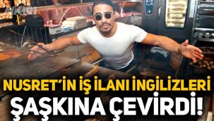 Nusret'in iş ilanı İngilizleri şaşkına çevirdi!