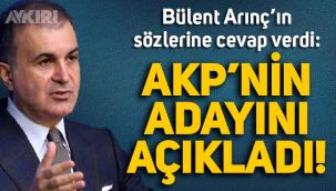 Ömer Çelik, Bülent Arınç'a cevap verdi: AKP'nin adayını açıkladı!
