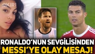 Ronaldo'nun sevgilisi Georgina Rodriguez'den Messi'ye olay mesaj