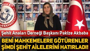 Şehit Anaları Derneği Başkanı Pakize Akbaba: 