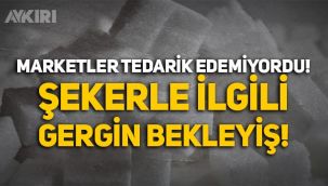 Şekerle ilgili gergin bekleyiş: Marketlerde şeker bulunamayacak!