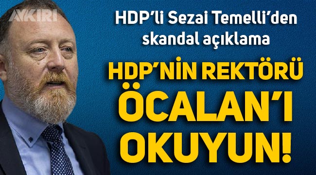 Sezai Temelli'den öğrencilere skandal sözler: "HDP'nin rektörü Öcalan'ı okuyun!"