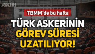 TBMM'de bu hafta: Türk askerinin Azerbaycan'daki görev süresi uzatılacak