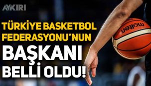 Türkiye Basketbol Federasyonu'nun başkanı belli oldu