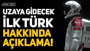 Uzaya gidecek ilk Türk hakkında Uzay Ajansı'ndan açıklama