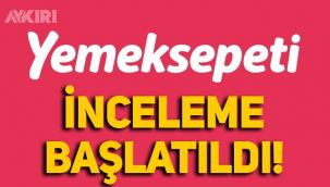 Yemeksepeti hakkında inceleme başlatıldı!