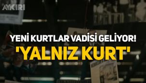 Yeni Kurtlar Vadisi geliyor! Yalnız Kurt ne zaman başlayacak, oyuncuları kimler? Yalnız Kurt'un konusu ne?