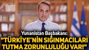 Yunanistan Başbakanı Miçotakis: Türkiye’nin sığınmacıları tutma zorunluluğu var