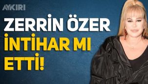 Zerrin Özer intihar mı etti! Hastaneye kaldırılan Zerrin Özer'in son durumu