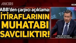 ABB'den Melih Gökçek açıklaması: İtiraflarının muhatabı savcılıktır!