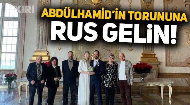 Abdülhamid'in torununa Rus gelin: Salzburg'da evlendi