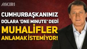 Ahmet Özhan: Cumhurbaşkanımız dolara 'One minute' dedi, muhalifler anlamak istemiyor
