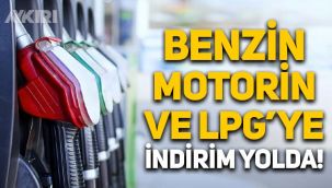 Akaryakıtta indirim beklentisi! Benzin, motorin ve otogaz LPG'ye indirim yolda