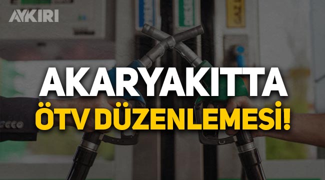 Akaryakıtta ÖTV'ye döviz düzenlemesi!