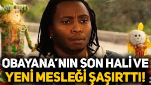 Akasya Durağı Obayana'nın son hali ve yeni mesleği şaşkına çevirdi