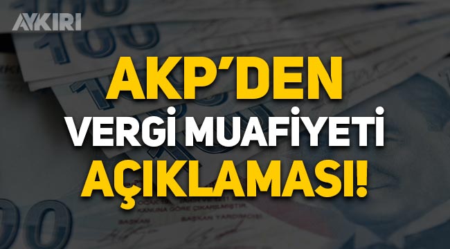 AKP'den asgari ücrette vergi muafiyeti açıklaması! 18 milyon çalışanı kapsayacak