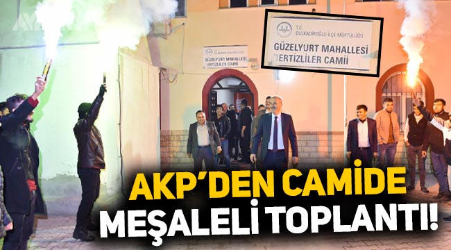 AKP'den camide meşaleli toplantı!